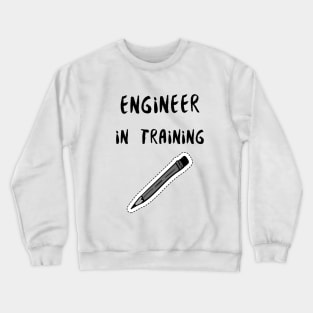 Engineer in Training Crewneck Sweatshirt